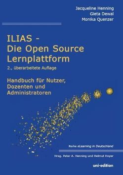 ILIAS – Die Open Source Lernplattform von Dewal,  Gieta, Henning,  Jacqueline, Henning,  Peter A., Hoyer,  Helmut, Quenzer,  Monika