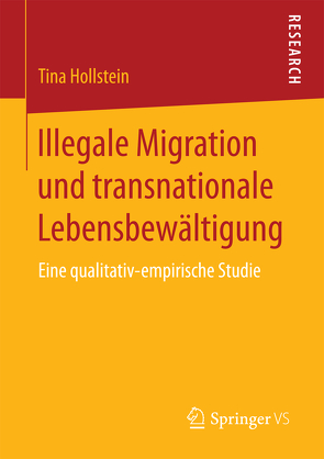 Illegale Migration und transnationale Lebensbewältigung von Hollstein,  Tina