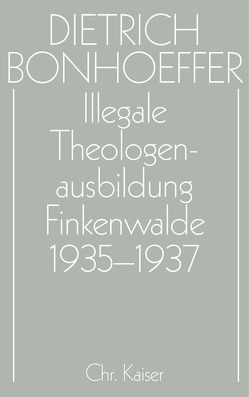 Illegale Theologenausbildung: Finkenwalde 1935-1937 von Anzinger,  Herbert, Dudzus,  Otto, Glenthöj,  Jörgen, Henkys,  Jürgen, Schulz,  Dirk, Tödt,  Ilse