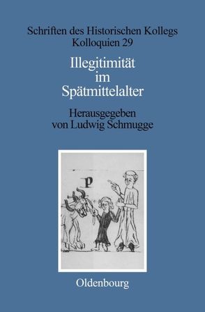 Illegitimität im Spätmittelalter von Schmugge,  Ludwig, Wiggenhauser,  Béatrice