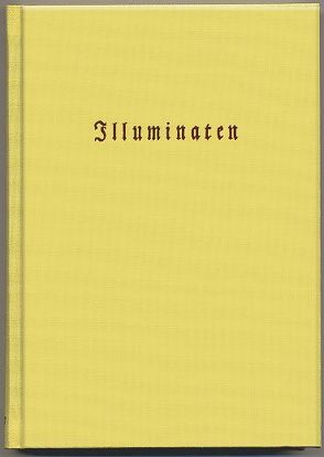 Illuminaten II von Anonymus, Buff,  Adolf, Faber,  J Heinrich, Moulin Eckart,  Richard du, Schmitt,  Frank W, Weishaupt,  Adam