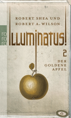Illuminatus! Der goldene Apfel von Breger,  Udo, Shea,  Robert, Wilson,  Robert A