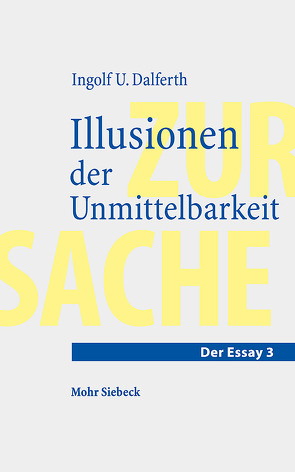 Illusionen der Unmittelbarkeit von Dalferth,  Ingolf U.