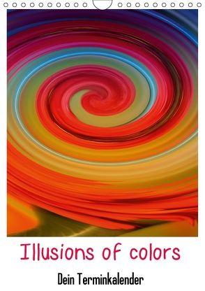Illusions of colors – Dein Terminplaner (Wandkalender 2018 DIN A4 hoch) von Kaden,  Cathrin