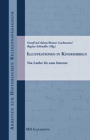 Illustrationen in Kinderbibeln von Adam,  Gottfried, Lachmann,  Rainer, Schindler,  Regine, Schönfeld,  Heidi