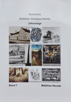 Illustrierte Alsfelder Stadtgeschichte 2020 von Nicolai,  Matthias