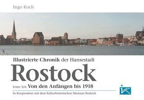 Illustrierte Chronik der Hansestadt Rostock von Koch,  Ingo, Speier,  Christoph