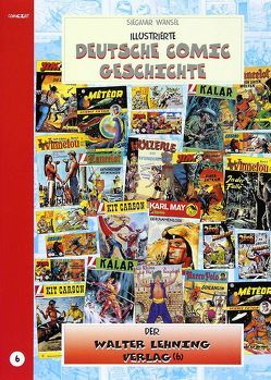 Illustrierte deutsche Comic Geschichte. Enzyklopädie in Wort und Bild / Illustrierte deutsche Comic Geschichte, Enzyklopädie in Wort und Bild – Bd. 6 von Stricker,  Dietmar, Wansel,  Siegmar