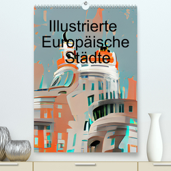 Illustrierte Europäische Städte (Premium, hochwertiger DIN A2 Wandkalender 2023, Kunstdruck in Hochglanz) von Lermer,  Marco