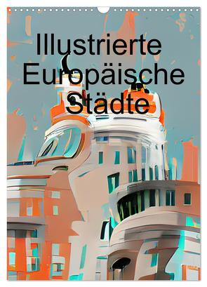 Illustrierte Europäische Städte (Wandkalender 2024 DIN A3 hoch), CALVENDO Monatskalender von Lermer,  Marco