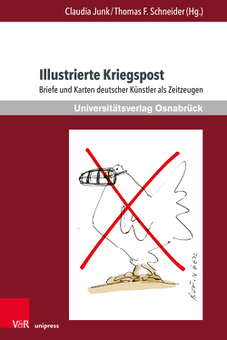 Illustrierte Kriegspost von Junk,  Claudia, Knop,  Wolfgang, Schneider,  Thomas F.
