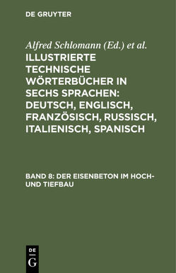 Illustrierte Technische Wörterbücher in sechs Sprachen: Deutsch,… / Der Eisenbeton im Hoch- und Tiefbau von Schlomann,  Alfred