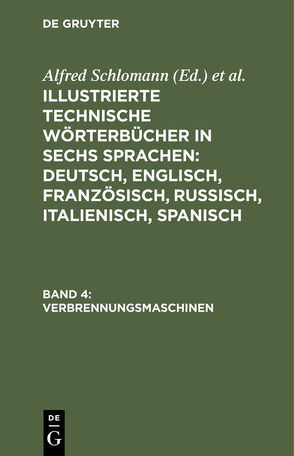 Illustrierte Technische Wörterbücher in sechs Sprachen: Deutsch,… / Verbrennungsmaschinen von Schikore,  Karl