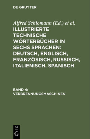 Illustrierte Technische Wörterbücher in sechs Sprachen: Deutsch,… / Verbrennungsmaschinen von Schikore,  Karl