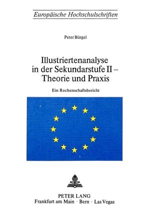 Illustriertenanalyse in der Sekundarstufe II – Theorie und Praxis von Bürgel,  Peter