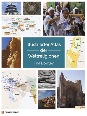 Illustrierter Atlas der Weltreligionen von Dowley,  Tim, Neumann,  Ernst