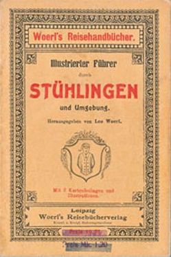 Illustrierter Führer durch Stühlingen und Umgebung von Brandeck,  Hans, Mahler,  Andreas, Woerl,  Leo