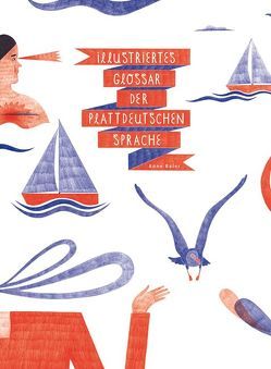 Illustriertes Glossar der Plattdeutschen Sprache von Baier,  Anne
