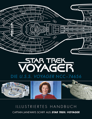 Illustriertes Handbuch: Die U.S.S. Voyager NCC-74656 / Captain Janeways Schiff aus Star Trek: Voyager von Diverse, Parmiter,  Helga, Sülter,  Björn