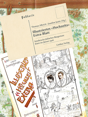 Illustriertes »Hochzeits« Extra-Blatt von Albrich,  Thomas, Justic,  Josefine, Stadtarchiv Innsbruck