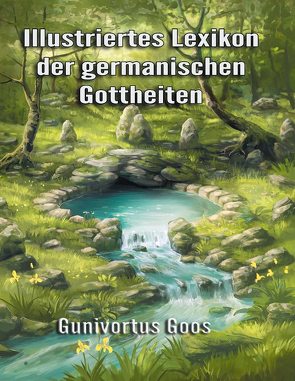 Illustriertes Lexikon der germanischen Gottheiten von Goos,  Gunivortus