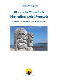 Illustriertes Wörterbuch Hawaiianisch-Deutsch von Baumgarten,  Wilfried