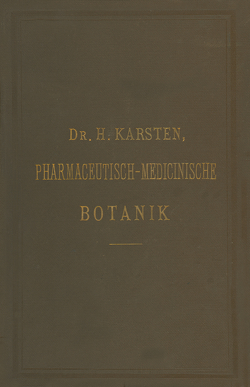 Illustrirtes Repetitorium der pharmaceutisch-medicinischen Botanik und Pharmacognosie von Karsten,  H.