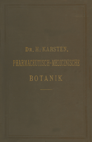 Illustrirtes Repetitorium der pharmaceutisch-medicinischen Botanik und Pharmacognosie von Karsten,  H.