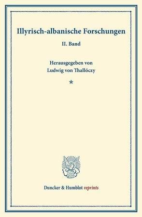 Illyrisch-albanische Forschungen. von Thallóczy,  Ludwig von
