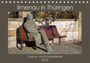 Ilmenau in Thüringen. Goethe- und Universitätsstadt (Tischkalender 2018 DIN A5 quer) von Flori0