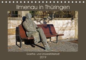 Ilmenau in Thüringen. Goethe- und Universitätsstadt (Tischkalender 2019 DIN A5 quer) von Flori0