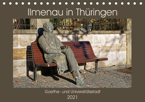 Ilmenau in Thüringen. Goethe- und Universitätsstadt (Tischkalender 2021 DIN A5 quer) von Flori0