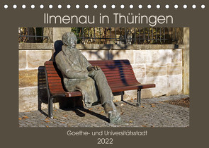 Ilmenau in Thüringen. Goethe- und Universitätsstadt (Tischkalender 2022 DIN A5 quer) von Flori0
