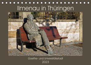 Ilmenau in Thüringen. Goethe- und Universitätsstadt (Tischkalender 2023 DIN A5 quer) von Flori0