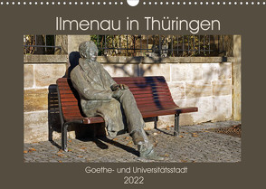 Ilmenau in Thüringen. Goethe- und Universitätsstadt (Wandkalender 2022 DIN A3 quer) von Flori0