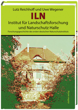 ILN, Institut für Landschaftsforschung und Naturschutz Halle von Reichhoff,  Lutz, Wegener,  Uwe