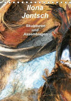 Ilona Jentsch – Skulpturen und Assemblagen (Tischkalender 2019 DIN A5 hoch) von Jentsch,  Ilona