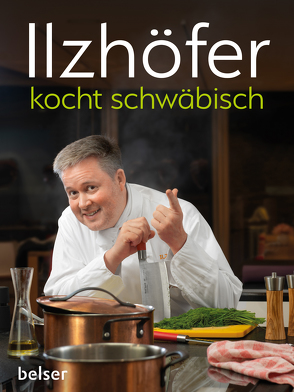 Ilzhöfer kocht schwäbisch von Ilzhöfer,  Jörg