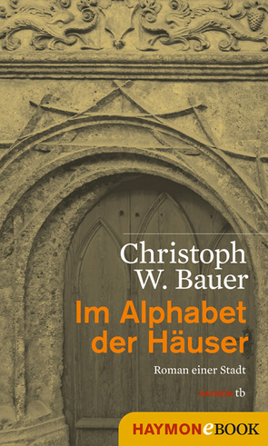 Im Alphabet der Häuser von Bauer,  Christoph W.