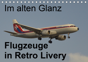 Im alten Glanz: Flugzeuge in Retro Livery (Tischkalender 2020 DIN A5 quer) von Heilscher,  Thomas