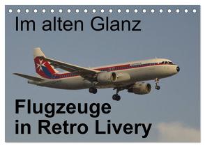 Im alten Glanz: Flugzeuge in Retro Livery (Tischkalender 2024 DIN A5 quer), CALVENDO Monatskalender von Heilscher,  Thomas