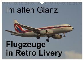 Im alten Glanz: Flugzeuge in Retro Livery (Wandkalender 2024 DIN A3 quer), CALVENDO Monatskalender von Heilscher,  Thomas