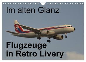 Im alten Glanz: Flugzeuge in Retro Livery (Wandkalender 2024 DIN A4 quer), CALVENDO Monatskalender von Heilscher,  Thomas