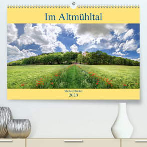 Im Altmühltal (Premium, hochwertiger DIN A2 Wandkalender 2020, Kunstdruck in Hochglanz) von Rucker,  Michael