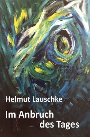 Im Anbruch des Tages von Lauschke,  Helmut