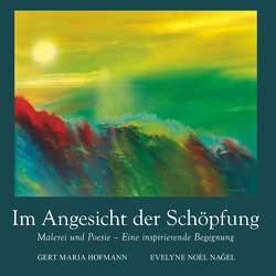 Im Angesicht der Schöpfung von Nagel,  Evelyne Noel