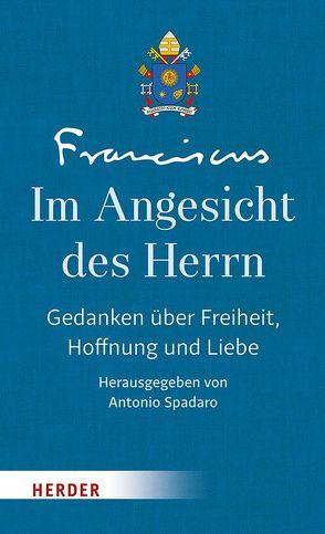 Im Angesicht des Herrn von Papst Franziskus, Spadaro,  Antonio