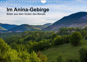 Im Anina-Gebirge – Bilder aus dem Süden des Banats (Wandkalender 2022 DIN A4 quer) von photography,  we're