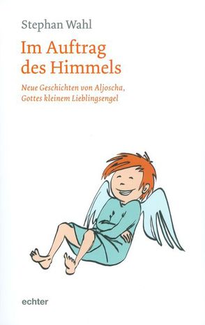 Im Auftrag des Himmels von Lalyko,  Vera, Wahl,  Stephan