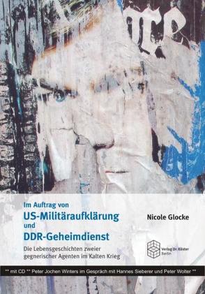 Im Auftrag von US-Militäraufklärung und DDR-Geheimdienst von Glocke,  Nicole, Winters,  Peter J.